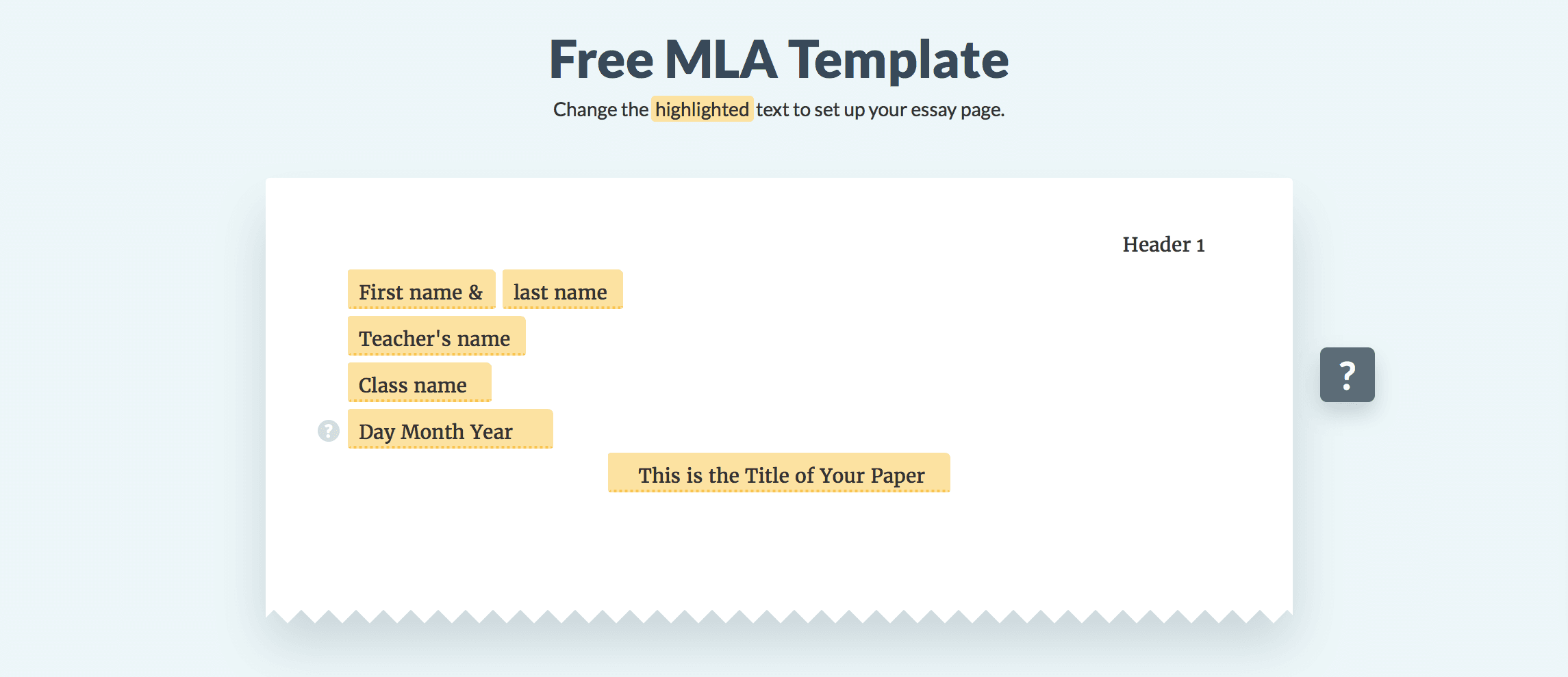 Formatically's MLA Template is easy to use. All you need to do is change the text with a bold yellow highlight